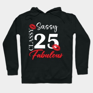 Sassy classy fabulous 25, 25th birth day shirt ideas,25th birthday, 25th birthday shirt ideas for her, 25th birthday shirts Hoodie